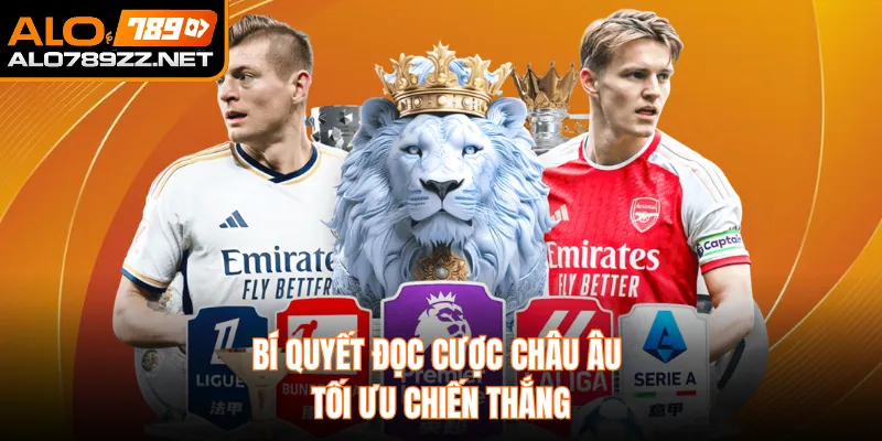 Bí quyết đọc cược châu Âu tối ưu chiến thắng
