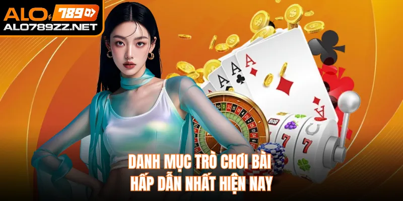 Danh mục trò chơi bài hấp dẫn nhất hiện nay