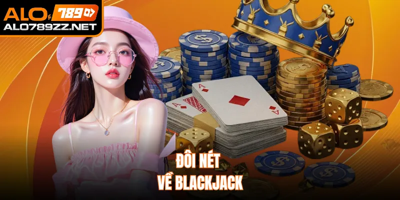 Đôi nét về Blackjack 
