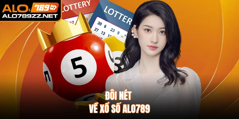 Đôi nét về xổ số ALO789 