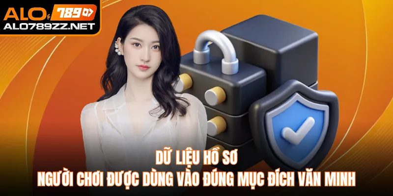 Dữ liệu hồ sơ người chơi được dùng vào đúng mục đích văn minh
