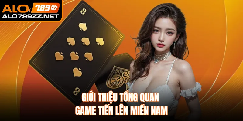 Giới thiệu tổng quan game Tiến lên miền Nam 