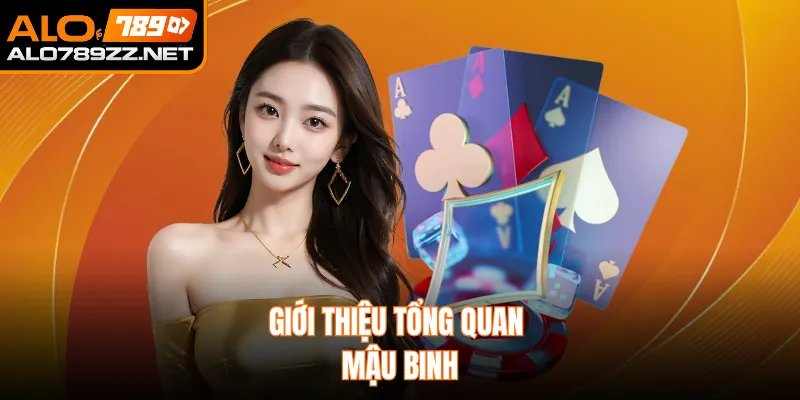Giới thiệu tổng quan Mậu binh 
