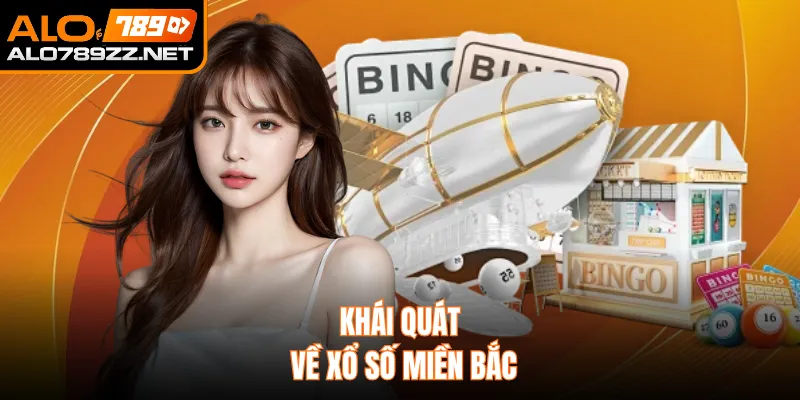 Khái quát về xổ số miền bắc 