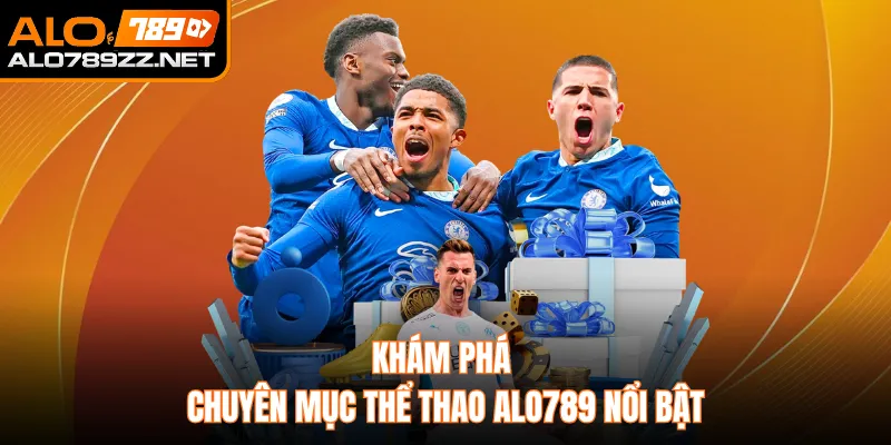 Khám phá chuyên mục thể thao ALO789 nổi bật 