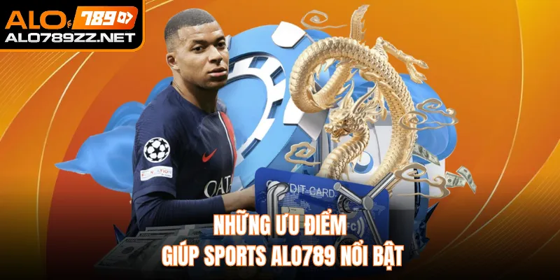 Những ưu điểm giúp sports ALO789 nổi bật