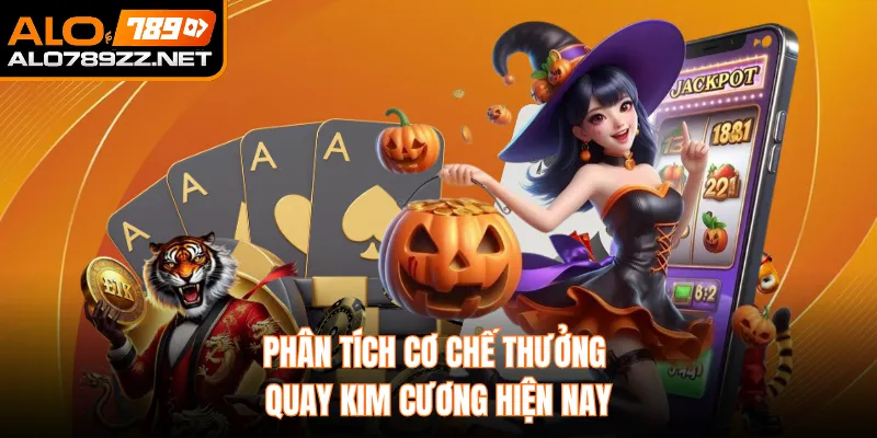 Phân tích cơ chế thưởng quay Kim Cương hiện nay