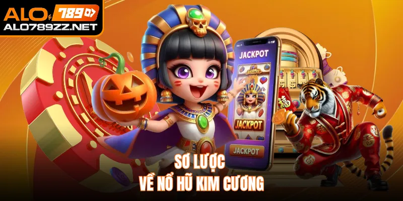Sơ lược về nổ hũ kim cương 