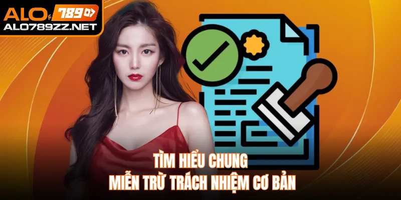 Tìm hiểu chung miễn trừ trách nhiệm cơ bản 