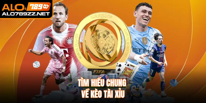 Tìm hiểu chung về kèo tài xỉu 
