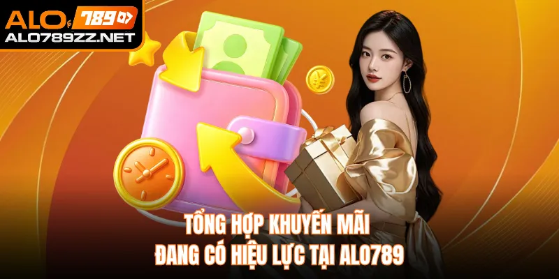 Tổng hợp khuyến mãi đang có hiệu lực tại ALO789